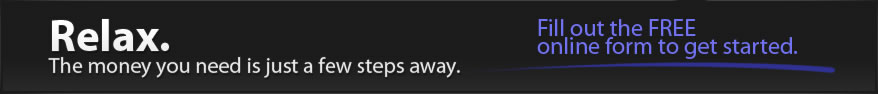 Relax, the money you need is just a few steps away.